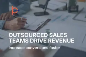 Outsourced sales team driving revenue growth and improving conversion rates